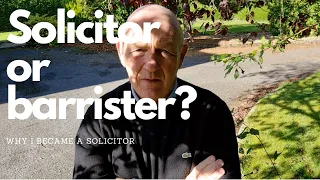 Solicitor or barrister-why I chose to become a solicitor
