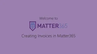 Creating Invoices - Getting Started with Matter365