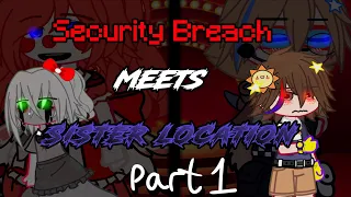 [Fnaf Sl]Security Breach meets Sister Location[Fnaf Sb] Part 1
