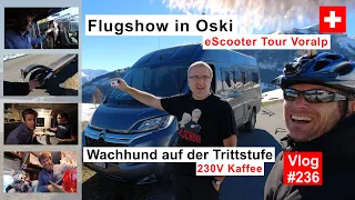 #236  Schweiz, Voralp P9 | Reger Flugverkehr in Oski | Berg hoch mit dem Exit-Cross? Raucht er?