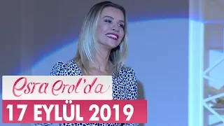 Esra Erol'da 17 Eylül 2019 - Tek Parça