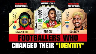 Footballers Who CHANGED Their IDENTITY! 😵😲