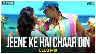 Jeene Ke Hain Chaar Din | Club Mix | Mujhse Shaadi Karogi | Salman Khan | DJ Ravish & DJ Chico