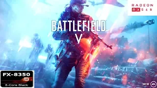 Battlefield V Gameplay on AMD FX 8350/RX 560 4GB(1080P FRAME RATE TEST)