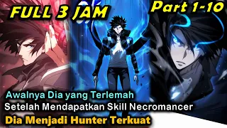 FULL 3 JAM ❗ Alur Cerita Manhwa Sang Necromancer ❗ Kisah Hunter Lemah Menjadi Yang Terkuat