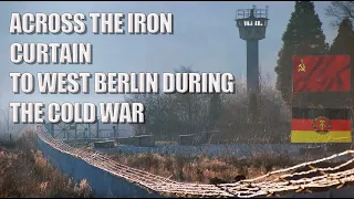 Transit West Berlin | Across the Iron Curtain in the 1980s