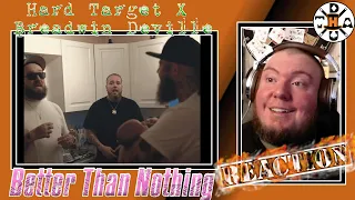 Hickory Reacts: Hard Target x Breadwin Deville - Better Than Nothing (Official Music Video)