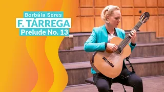 Tárrega Prelude No. 13 played by Borbála Seres