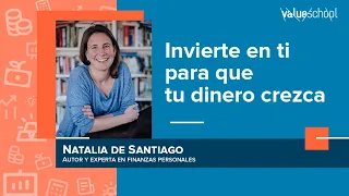 Invierte en ti para que tu dinero crezca​ - Value School