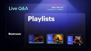 Q&A with Restream: Unboxing the Playlists Feature Live