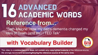 16 Advanced Academic Words Words Ref from "How my dad's dementia changed my idea of [...], TED"