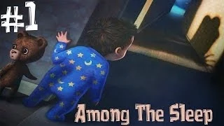 Among The Sleep. Прохождение. Часть 1 ("День Рождения" Педобир)