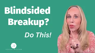 How To Heal From A Blindsided Breakup- Breakup Recovery