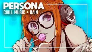 PERSONA • Chill & Relaxing Music with Rain Sounds 🎧 #tenpers