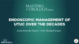 Endoscopic management of UTUC over the decades | Masters in urology (Webinars)