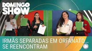 Irmãs separadas em orfanato se reencontram após quase 30 anos