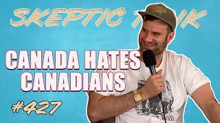 Graham Kay - Canada Hates Canadians | Skeptic Tank Clips