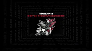 Chris Lawyer - Right On Time (Douth! Remix Edit) [Official Audio]
