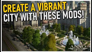 Create A Vibrant City With These Anno 1800 Mods!