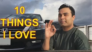10 Things I LOVE About My HONDA ACCORD! (2013 2014 2015)