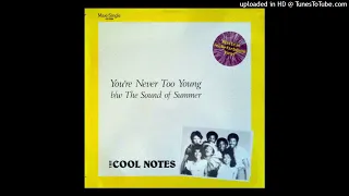 The Cool Notes -  You're never too young  (12 Version)