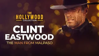 Clint Eastwood: The Man From Malpaso | The Hollywood Collection