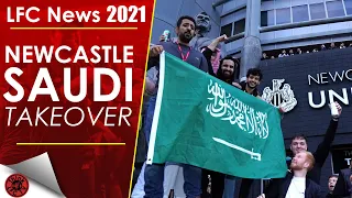 WHAT DOES NEWCASTLE SAUDI TAKEOVER MEAN FOR LIVERPOOL? | LFC NEWS 2021