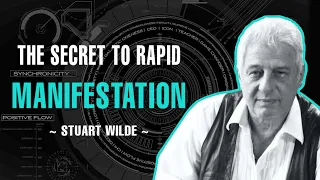 THE SECRET TO RAPID MANIFESTATION | STUART WILDE