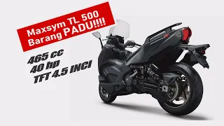 Maxsym TL 500 | Skuter Maxi Padu!!! 2023