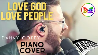 Love God Love People PIANO COVER Danny Gokey