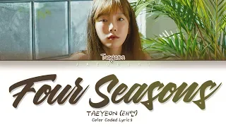 태연 (TAEYEON) - 사계 (Four Seasons) (가사 Eng/Rom/Han/Lyrics)