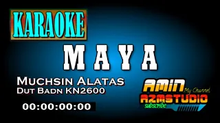 MAYA || Muchsin Alatas || KARAOKE