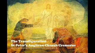 9.00am Sunday 20 February 2022 - Transfiguration - Solemn Eucharist