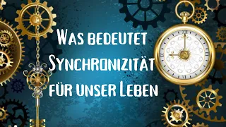 Was bedeutet Synchronizität für unser Leben?