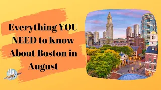 Everything YOU NEED to Know About Boston in August (2019)
