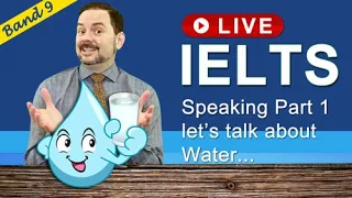 IELTS Live Class - Speaking Part 1 Talk about Water