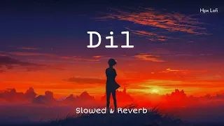 DIL [Slowed+Reverb] - Raghav Chaitanya | Ek Villain Returns | Hpx Lofi