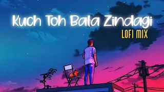 Kuch Toh Bata Zindagi | LoFi Mix | ‎@VOLTAGEZEROMUSIC