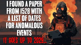 "I Found A Paper From 1528 With A List Of Dates For Anomalous Events, It Goes To 2029" Creepypasta