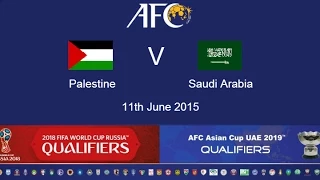 Saudi Arabia v Palestine: 2018 FIFA WC Russia & AFC Asian Cup UAE 2019 (Qly RD 2)