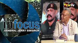 Infocus Episode 2 | Interview General Jerry Singirok