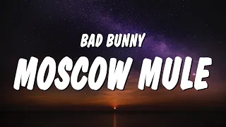 Bad Bunny - Moscow Mule (Lyrics)