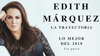 Edith Márquez La Trayectoria (Lo Mejor del 2019) 1ra parte