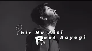 Phir Na Aisi Raat Aayegi Song [Slowed + Reverb] Laal Singh Chaddha | Aamir| Kareena |Arijit |Pritam