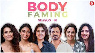 BodyFaming Trailer:Bhumi Pednekar, Nawazuddin Siddiqui, Fatima Shaikh, Mona Singh, Sobhita & Dolly S
