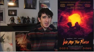 We Are the Flesh (2017) REVIEW