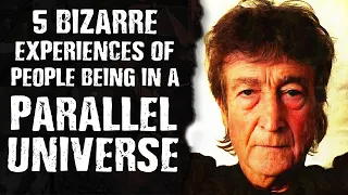 5 BIZARRE Experiences of People Being in a Parallel Universe