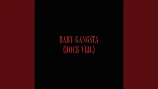 Baby Gangsta (Rock Version)