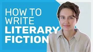 How to Write Literary Fiction