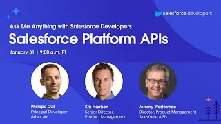 Salesforce Platform APIs: Ask Me Anything with Salesforce Developers